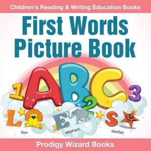 First Words Picture Book: Children's Reading & Writing Education Books de Prodigy Wizard Books