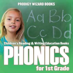 Phonics for 1St Grade: Children's Reading & Writing Education Books de Prodigy Wizard Books