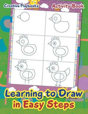 Learning to Draw in Easy Steps Activity Book de Creative Playbooks