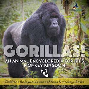 Gorillas! An Animal Encyclopedia for Kids (Monkey Kingdom) - Children's Biological Science of Apes & Monkeys Books de Prodigy Wizard