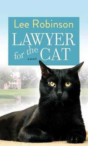 Lawyer for the Cat de Lee Robinson