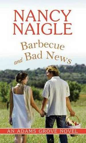 Barbecue and Bad News de Nancy Naigle