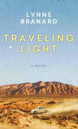 Traveling Light de Lynne Branard