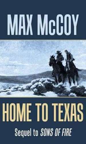 Home to Texas de Max McCoy