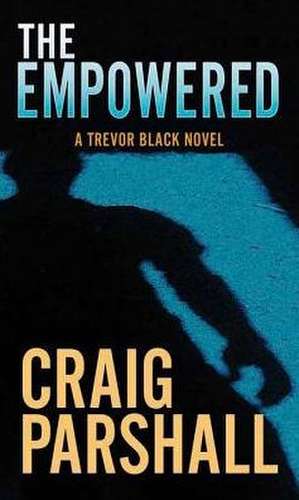 The Empowered de Craig Parshall