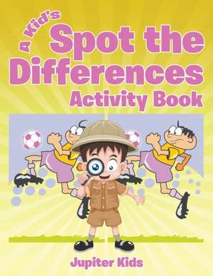 A Kid's Spot the Differences Activity Book de Jupiter Kids