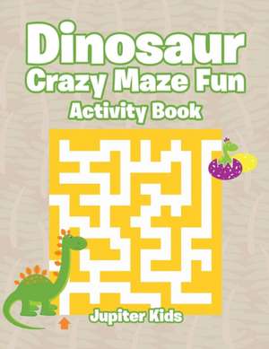 Dinosaur Crazy Maze Fun Activity Book de Jupiter Kids