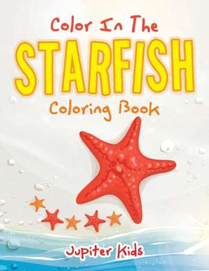 Color In The Starfish Coloring Book de Jupiter Kids