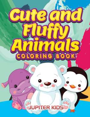 Cute and Fluffy Animals Coloring Book de Jupiter Kids