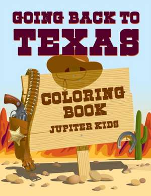 Going Back to Texas Coloring Book de Jupiter Kids