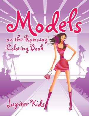 Models on the Runway Coloring Book de Jupiter Kids