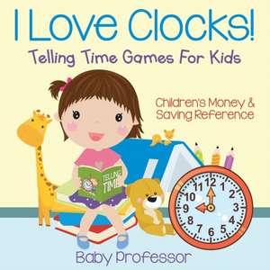 I Love Clocks! - Telling Time Games For Kids de Baby