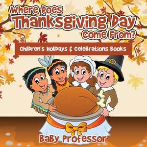 Where Does Thanksgiving Day Come From? | Children's Holidays & Celebrations Books de Baby