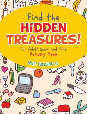 Find the Hidden Treasures! Fun Adult Seek-and-Find Activity Book de Jupiter Kids