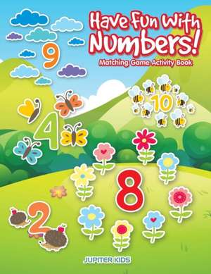 Have Fun With Numbers! Matching Game Activity Book de Jupiter Kids