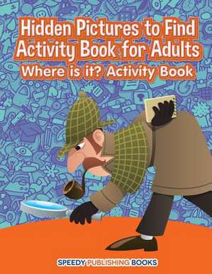 Hidden Pictures to Find Activity Book for Adults de Jupiter Kids