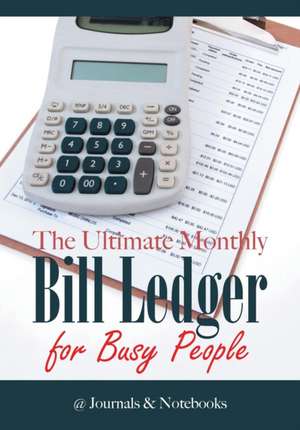 The Ultimate Monthly Bill Ledger for Busy People de @Journals Notebooks