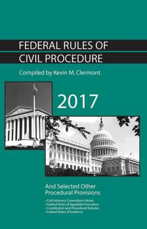 Federal Rules of Civil Procedure and Selected Other Procedural Provisions de Kevin Clermont