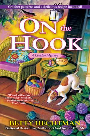 On the Hook: A Crochet Mystery de Betty Hechtman