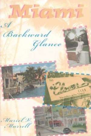 Miami: A Backward Glance de Muriel V Murrell