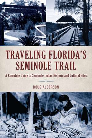 Traveling Florida's Seminole Trail de Doug Alderson