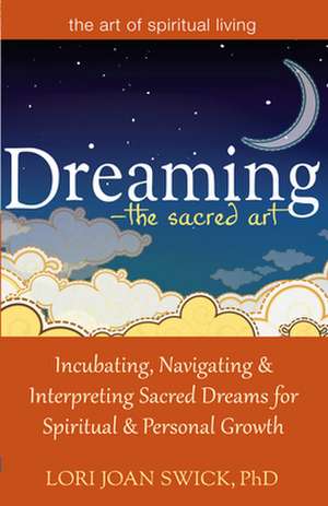 Dreaming--The Sacred Art de Lori Joan Swick