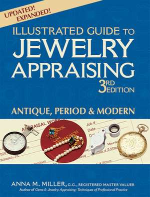 Illustrated Guide to Jewelry Appraising 3/E de Anna M. Miller