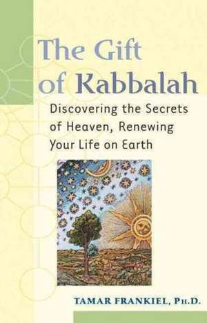 The Gift of Kabbalah de Tamar Frankiel