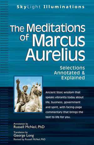 The Meditations of Marcus Aurelius: Selections Annotated & Explained de George Long