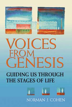 Voices from Genesis: Guiding Us Through the Stages of Life de Dr. Norman J. Cohen