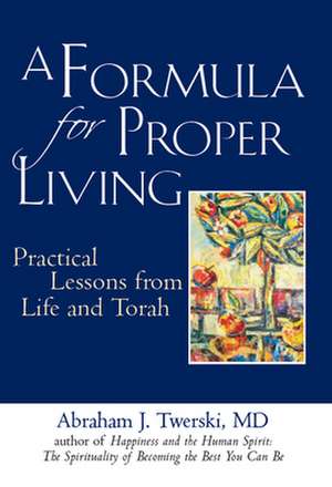 A Formula for Proper Living de Twerski, Abraham J.