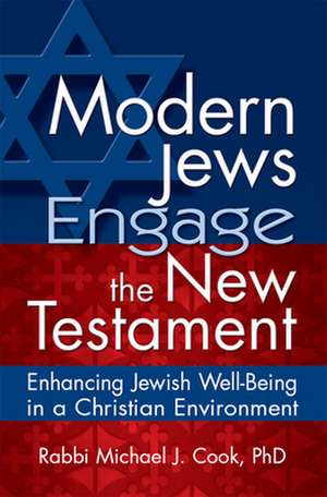 Modern Jews Engage the New Testament de Michael J. Cook