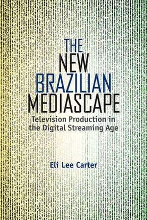 New Brazilian Mediascape de Eli Lee Carter