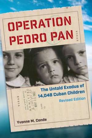 Operation Pedro Pan de Yvonne M Conde