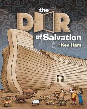 The Door of Salvation de Ken Ham