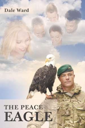 The Peace Eagle de Dale Ward