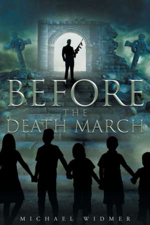 Before the Death March de Michael Widmer