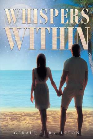 Whispers Within de Gerald E Raulston