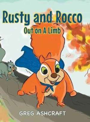 Rusty and Rocco Out on A Limb de Greg Ashcraft