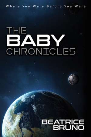 The Baby Chronicles de Beatrice Bruno