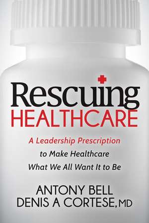 Rescuing Healthcare de Antony Bell