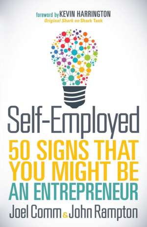 Self-Employed: 50 Signs That You Might Be an Entrepreneur de Joel Comm