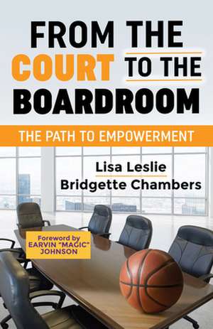 From the Court to the Boardroom de Lisa Leslie