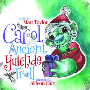 Carol the Ancient Yuletide Troll de Matt Taylor