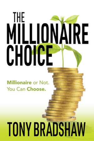 The Millionaire Choice de Tony Bradshaw