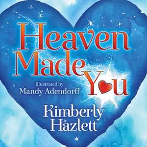 Heaven Made You de Hazlett, Kimberly