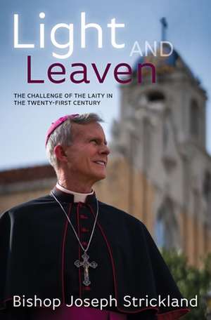 Light and Leaven: The Challeng de Bishop Joseph Strickland