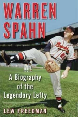 Warren Spahn de Lew Freedman