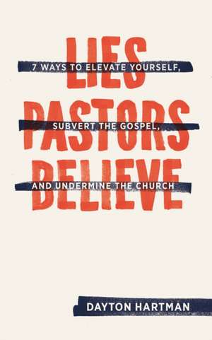 Lies Pastors Believe de Dayton Hartman