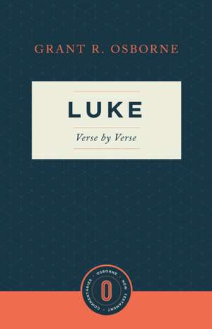 Luke Verse by Verse de Grant R. Osborne